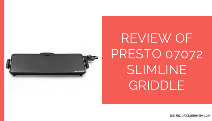 Presto 07072 Slimline Griddle Feature
